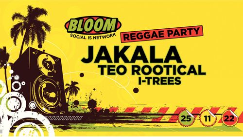 Bloom Reggae Party w/ Jakala + Teo Rootical + I-Trees • Bloom • Mezzago