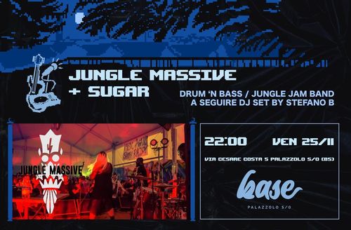 Jungle Massive + Sugar [Rap da Verona + Drum and Bass ] | Live Music + Djset @ Base