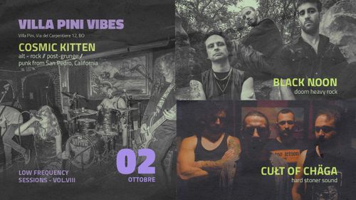COSMIC KITTEN + BLACK NOON + CUŁT OF CHÄGA