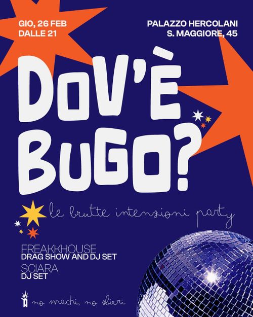 DOV’È BUGO? – Le Brutte Intenzioni Party