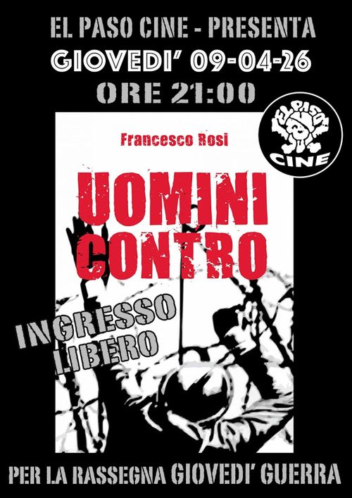 PER LA RASSEGNA GIOVEDÌ GUERRA PROIEZIONE DEL FILM UOMINI CONTRO