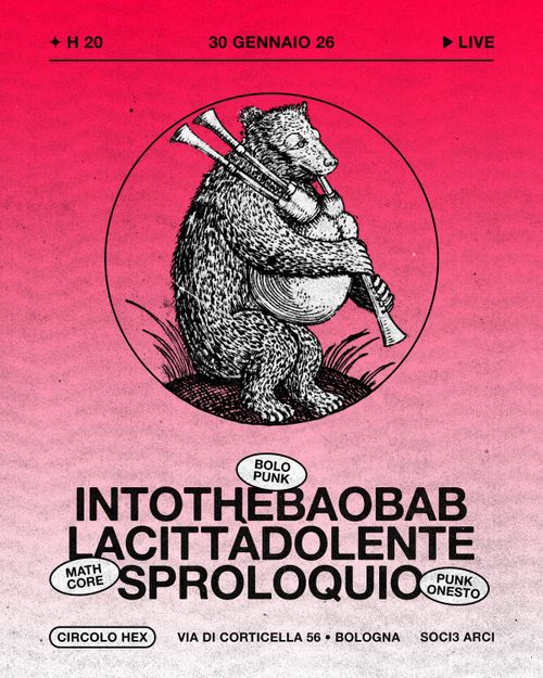 IntoTheBaobab • LaCittàDolente • Sproloquio ★ Live ⚲ Circolo Hex