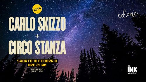 Carlo Skizzo+Circo Stanza - live all'Edoné