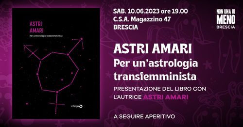 Siamo polvere di stelle: Astri Amari sotto il segno di Non una di meno. "Per un'astrologia transfemminista", presentazione del libro con l'autrice Astri Amari 