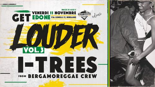 GET LOUDER vol. 3 - I-TREES from Bergamo Reggae