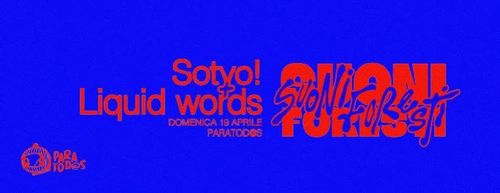 Suoni Foresti presenta: Sotvo! + Liquid Words